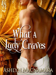 Title: What a Lady Craves, Author: Ashlyn Macnamara