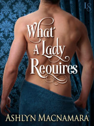 Title: What a Lady Requires, Author: Ashlyn Macnamara