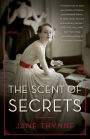 The Scent of Secrets: A Novel