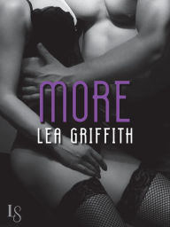 Title: More: An All or Nothing Novel, Author: Lea Griffith