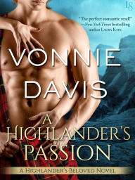 Title: A Highlander's Passion: A Highlander's Beloved Novel, Author: Vonnie Davis