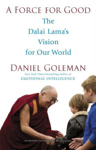 Title: A Force for Good: The Dalai Lama's Vision for Our World, Author: Daniel Goleman