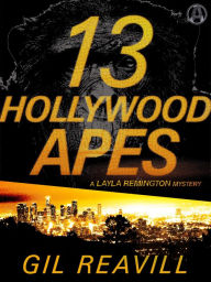 Title: 13 Hollywood Apes: A Layla Remington Mystery, Author: Gil Reavill