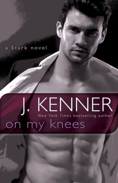 On My Knees (Stark International Series #2)