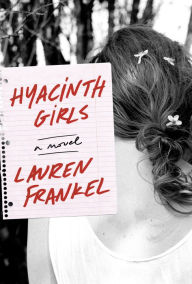 Title: Hyacinth Girls: A Novel, Author: Lauren Frankel