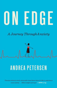 On Edge: A Journey Through Anxiety