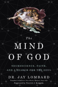 Title: The Mind of God: Neuroscience, Faith, and a Search for the Soul, Author: 