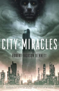 Title: City of Miracles (Divine Cities Series #3), Author: Robert Jackson Bennett