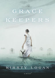 Title: The Gracekeepers: A Novel, Author: Kirsty Logan