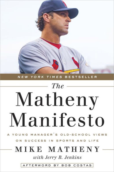 The Matheny Manifesto: A Young Manager's Old-School Views on Success in Sports and Life