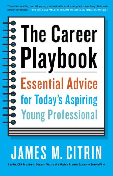 The Career Playbook: Essential Advice for Today's Aspiring Young Professional