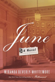 Title: June: A Novel, Author: Miranda Beverly-Whittemore