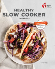 Title: American Heart Association Healthy Slow Cooker Cookbook, Second Edition, Author: American Heart Association