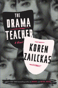 Title: The Drama Teacher: A Novel, Author: Koren Zailckas