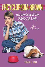 Title: Encyclopedia Brown and the Case of the Sleeping Dog (Encyclopedia Brown Series #21), Author: Donald J. Sobol