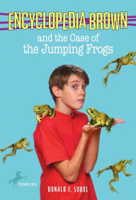 Title: Encyclopedia Brown and the Case of the Jumping Frogs (Encyclopedia Brown Series #23), Author: Donald J. Sobol