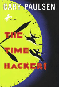 Title: The Time Hackers, Author: Gary Paulsen