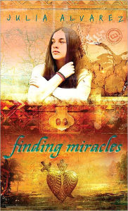 Title: Finding Miracles, Author: Julia Alvarez