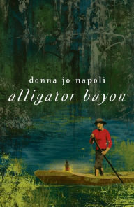 Title: Alligator Bayou, Author: Donna Jo Napoli