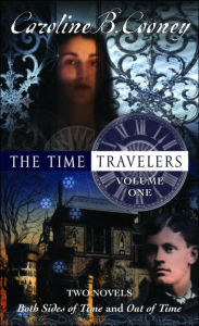 Title: The Time Travelers, Volume 1 (Both Sides of Time Series Books 1 & 2), Author: Caroline B. Cooney