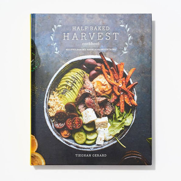 Half Baked Harvest Cookbook: Recipes from My Barn in the Mountains