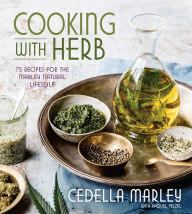 Title: Cooking with Herb: 75 Recipes for the Marley Natural Lifestyle, Author: Cedella Marley