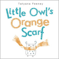 Title: Little Owl's Orange Scarf, Author: Tatyana Feeney