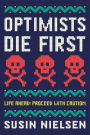 Optimists Die First