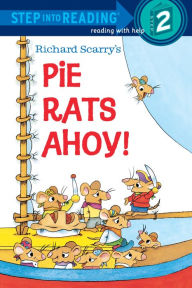 Richard Scarry's Pie Rats Ahoy! (Step into Reading Books Series: A Step 2 Book)