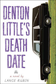 Title: Denton Little's Deathdate, Author: Lance Rubin