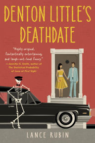 Title: Denton Little's Deathdate, Author: Lance Rubin