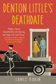 Title: Denton Little's Deathdate, Author: Lance Rubin