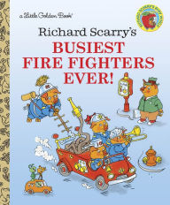 Title: Richard Scarry's Busiest Fire Fighters Ever!, Author: Richard Scarry