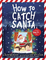 Title: How to Catch Santa, Author: Jean Reagan