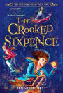 The Uncommoners #1: The Crooked Sixpence