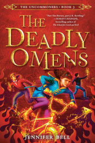 Ebook download pdf format The Uncommoners #3: The Deadly Omens  in English by Jennifer Bell 9780553498516