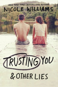 Title: Trusting You & Other Lies, Author: Nicole Williams