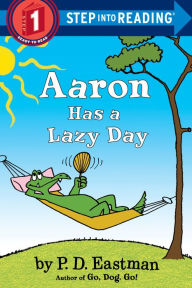 Title: Aaron Has a Lazy Day, Author: P. D. Eastman