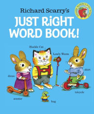 Title: Richard Scarry's Just Right Word Book, Author: Richard Scarry