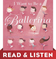 Title: I Want to Be a Ballerina: Read & Listen Edition, Author: Anna Membrino