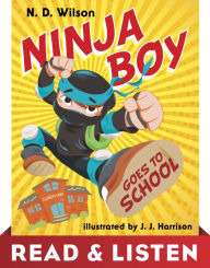 Title: Ninja Boy Goes to School: Read & Listen Edition, Author: N. D. Wilson