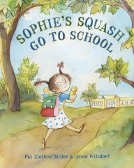 Title: Sophie's Squash Go to School, Author: Pat Zietlow Miller