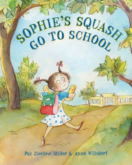 Title: Sophie's Squash Go to School, Author: Pat Zietlow Miller