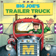 Title: Big Joe's Trailer Truck, Author: Joe Mathieu