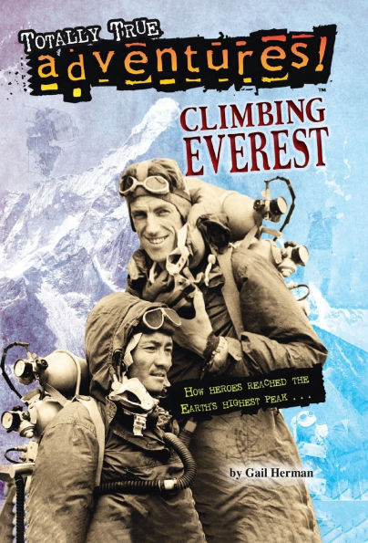 Climbing Everest (Totally True Adventures)