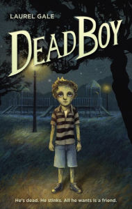 Title: Dead Boy, Author: Laurel Gale