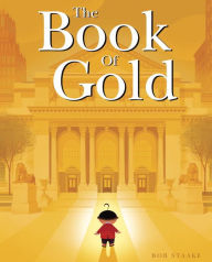 Title: The Book of Gold, Author: Bob Staake