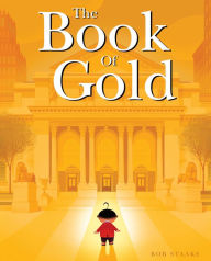 Title: The Book of Gold, Author: Bob Staake