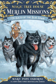 Title: Balto of the Blue Dawn (Magic Tree House Merlin Mission Series #26), Author: Mary Pope Osborne