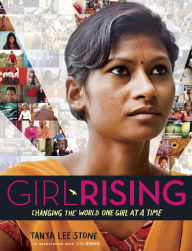 Title: Girl Rising: Changing the World One Girl at a Time, Author: Tanya Lee Stone